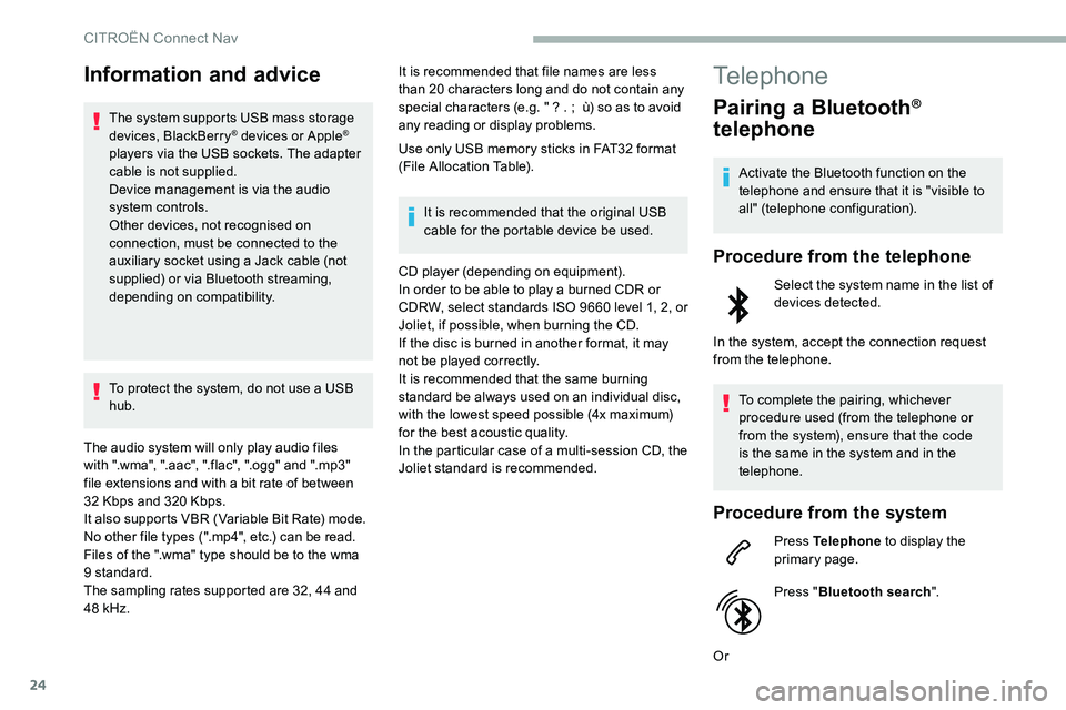 CITROEN C5 AIRCROSS 2021 Owners Manual 24
Information and advice
The system supports USB mass storage
devices, BlackBerry® devices or Apple®
players via the USB sockets. The adapter
cable is not supplied.
Device management is via the CITROEN C5 AIRCROSS 2021 Owners Manual 24
Information and advice
The system supports USB mass storage
devices, BlackBerry® devices or Apple®
players via the USB sockets. The adapter
cable is not supplied.
Device management is via the