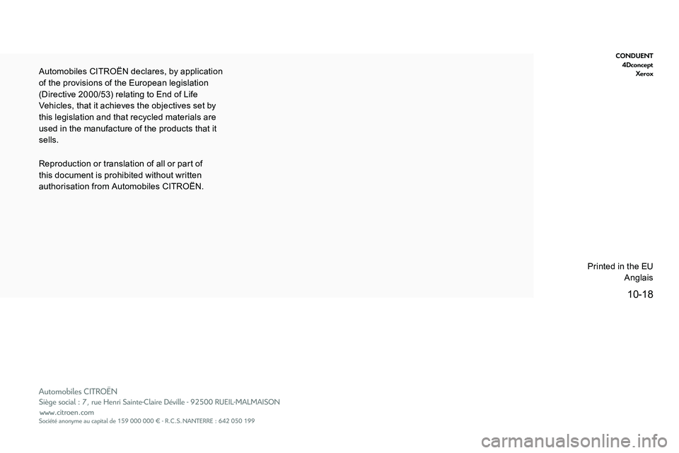 CITROEN C5 AIRCROSS 2019 Owners Manual 10-18
CONDUENT4Dconcept Xerox
Reproduction or translation of all or part of
this document is prohibited without written
authorisation from Automobiles CITROËN. Automobiles CITROËN declares, by app CITROEN C5 AIRCROSS 2019 Owners Manual 10-18
CONDUENT4Dconcept Xerox
Reproduction or translation of all or part of
this document is prohibited without written
authorisation from Automobiles CITROËN. Automobiles CITROËN declares, by app