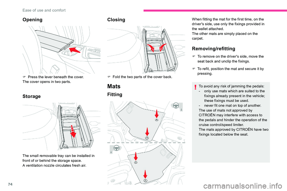 CITROEN C5 AIRCROSS 2019 Manual PDF 74
Opening
StorageClosing
Mats
Fitting
When fitting the mat for the first time, on the
driver's side, use only the fixings provided in
the wallet attached.
The other mats are simply placed on th CITROEN C5 AIRCROSS 2019 Manual PDF 74
Opening
StorageClosing
Mats
Fitting
When fitting the mat for the first time, on the
driver's side, use only the fixings provided in
the wallet attached.
The other mats are simply placed on th