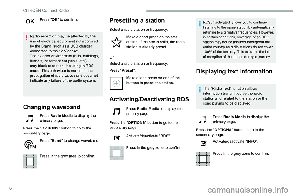 CITROEN C5 AIRCROSS 2017 Owners Manual 6
Press "OK" to confirm.
Radio reception may be affected by the
use of electrical equipment not approved
by the Brand, such as a
USB charger
connected to the 12
V socket.
The exterior e CITROEN C5 AIRCROSS 2017 Owners Manual 6
Press "OK" to confirm.
Radio reception may be affected by the
use of electrical equipment not approved
by the Brand, such as a
USB charger
connected to the 12
V socket.
The exterior e