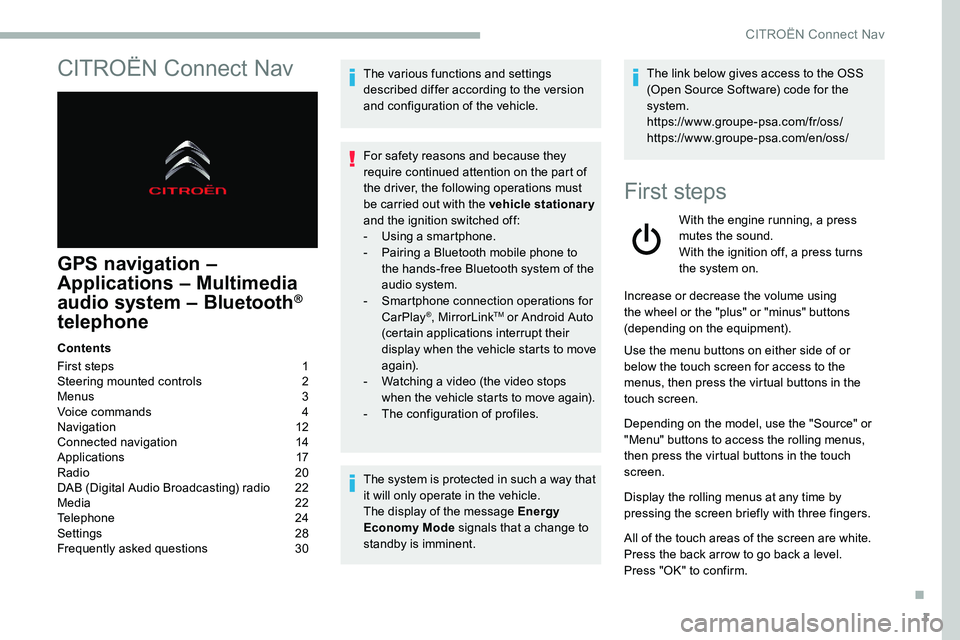 CITROEN C5 AIRCROSS 2017  Owners Manual 1
CITROËN Connect Nav
GPS navigation – 
Applications – Multimedia 
audio system – Bluetooth
® 
telephone
Contents
First steps 
 
1
S

teering mounted controls   
2
M

enus   
3
V

oice command