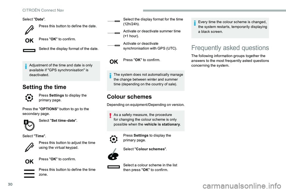CITROEN C5 AIRCROSS 2017 Owners Manual 30
Select "Date".
Press this button to define the date.
Press " OK" to confirm.
Select the display format of the date.
Adjustment of the time and date is only
available if "GPS sy CITROEN C5 AIRCROSS 2017 Owners Manual 30
Select "Date".
Press this button to define the date.
Press " OK" to confirm.
Select the display format of the date.
Adjustment of the time and date is only
available if "GPS sy