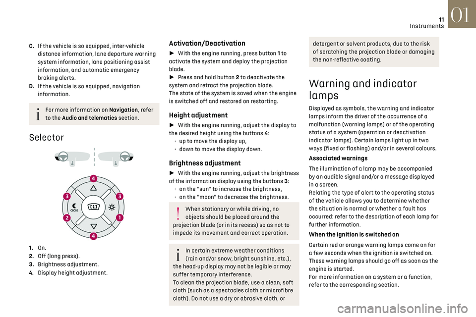 CITROEN DS3 CROSSBACK 2023  Owners Manual 11Instruments01
C.If the vehicle is so equipped, inter-vehicle 
distance information, lane departure warning 
system information, lane positioning assist 
information, and automatic emergency 
braking