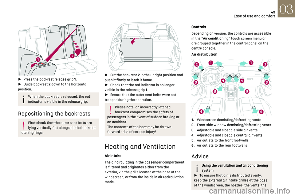 CITROEN DS3 CROSSBACK 2022  Owners Manual 43Ease of use and comfort03
 
► Press the backrest release grip 1.
►  Guide backrest 2 down to the horizontal 
position.
When the backrest is released, the red 
indicator is visible in the rel