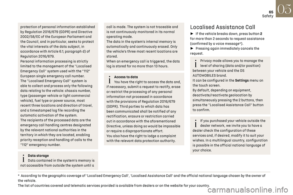 CITROEN DS3 CROSSBACK 2022  Owners Manual 65Safety05
protection of personal information established 
by Regulation 2016/679 (GDPR) and Directive 
2002/58/EC of the European Parliament and 
the Council, and in particular, seeks to protect 
the