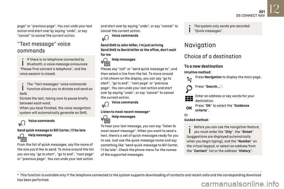 CITROEN DS3 CROSSBACK 2020 Owners Manual 201DS CONNECT NAV12
page" or "previous page". You can undo your last
action and start over by saying "undo", or say
"cancel" to cancel the current action.
"Text messa CITROEN DS3 CROSSBACK 2020 Owners Manual 201DS CONNECT NAV12
page" or "previous page". You can undo your last
action and start over by saying "undo", or say
"cancel" to cancel the current action.
"Text messa