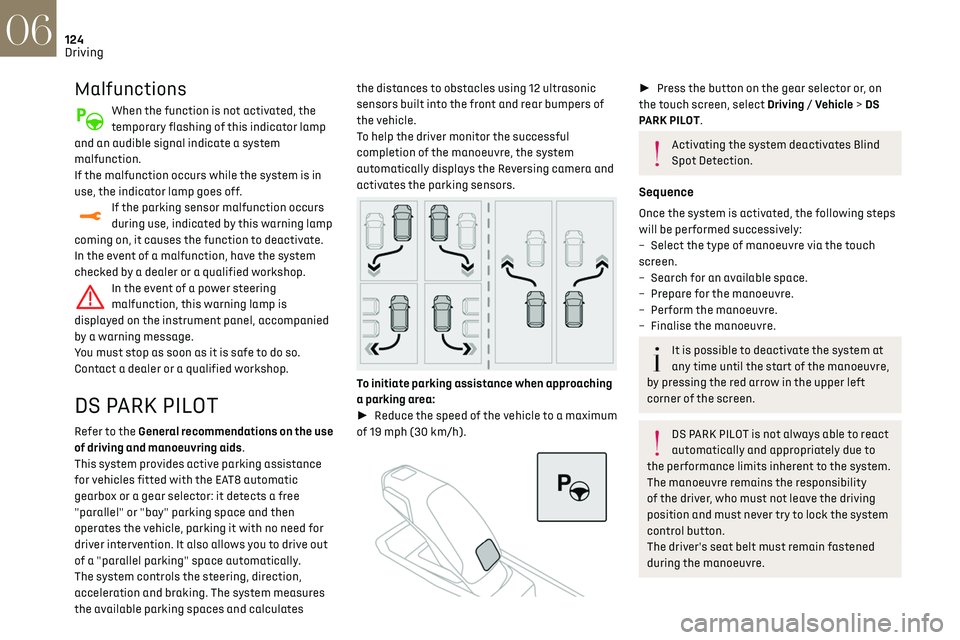 CITROEN DS3 CROSSBACK 2019 Owners Guide 124
Driving06
Malfunctions
When the function is not activated, the
temporary flashing of this indicator lamp
and an audible signal indicate a system
malfunction.
If the malfunction occurs while the CITROEN DS3 CROSSBACK 2019 Owners Guide 124
Driving06
Malfunctions
When the function is not activated, the
temporary flashing of this indicator lamp
and an audible signal indicate a system
malfunction.
If the malfunction occurs while the