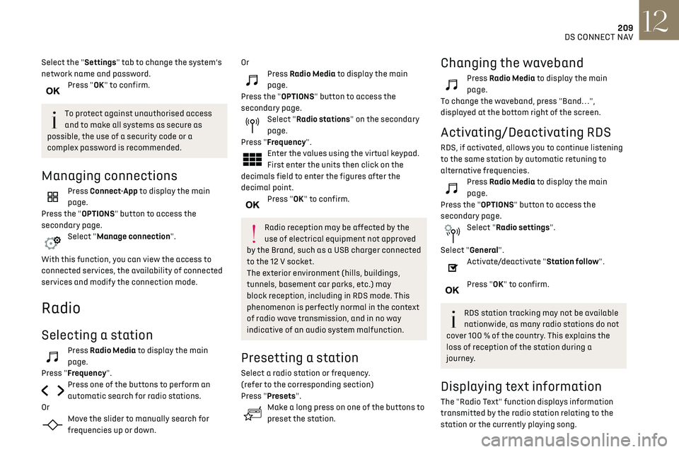 CITROEN DS3 CROSSBACK 2019 Owners Manual 209DS CONNECT NAV12
Select the "Settings" tab to change the system’s
network name and password.
Press "OK" to confirm.
To protect against unauthorised access
and to make all syste CITROEN DS3 CROSSBACK 2019 Owners Manual 209DS CONNECT NAV12
Select the "Settings" tab to change the system’s
network name and password.
Press "OK" to confirm.
To protect against unauthorised access
and to make all syste