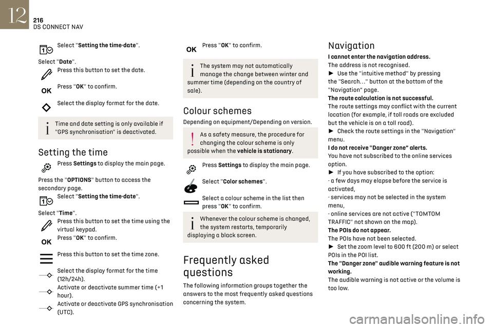 CITROEN DS3 CROSSBACK 2019 Owners Manual 216DS CONNECT NAV12
Select "Setting the time-date".
Select "Date".
Press this button to set the date.
Press "OK" to confirm.
Select the display format for the date.
Time an CITROEN DS3 CROSSBACK 2019 Owners Manual 216DS CONNECT NAV12
Select "Setting the time-date".
Select "Date".
Press this button to set the date.
Press "OK" to confirm.
Select the display format for the date.
Time an