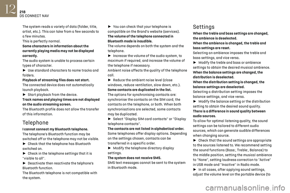 CITROEN DS3 CROSSBACK 2019 Owners Guide 218DS CONNECT NAV12
The system reads a variety of data (folder, title,
artist, etc.). This can take from a few seconds to
a few minutes.
This is perfectly normal.
Some characters in information abou CITROEN DS3 CROSSBACK 2019 Owners Guide 218DS CONNECT NAV12
The system reads a variety of data (folder, title,
artist, etc.). This can take from a few seconds to
a few minutes.
This is perfectly normal.
Some characters in information abou