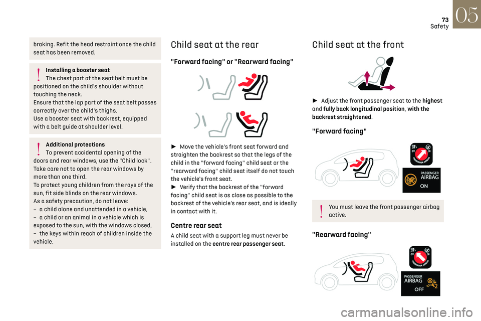 CITROEN DS3 CROSSBACK 2018 Manual PDF 73Safety05
braking. Refit the head restraint once the child
seat has been removed.
Installing a booster seat
The chest part of the seat belt must be
positioned on the child's shoulder without
t CITROEN DS3 CROSSBACK 2018 Manual PDF 73Safety05
braking. Refit the head restraint once the child
seat has been removed.
Installing a booster seat
The chest part of the seat belt must be
positioned on the child's shoulder without
t
