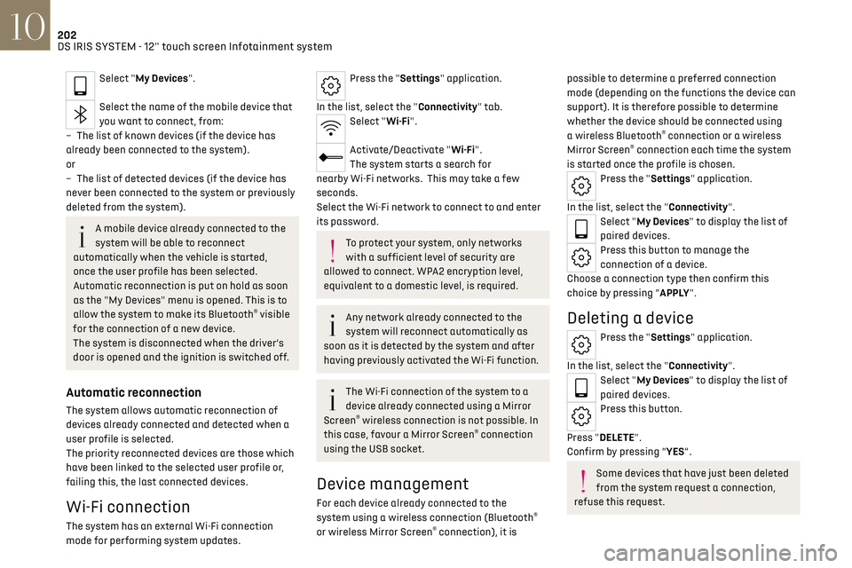 CITROEN DS7 CROSSBACK 2023  Owners Manual 202
DS IRIS SYSTEM - 12" touch screen Infotainment system10
Select "My Devices". 
Select the name of the mobile device that 
you want to connect, from:
–
 
The list o
 f known devices (