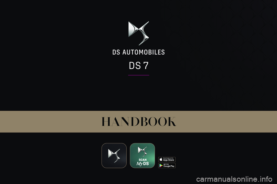 CITROEN DS7 CROSSBACK 2017 Owners Manual
DS 7
HANDBOOK CITROEN DS7 CROSSBACK 2017 Owners Manual
DS 7
HANDBOOK