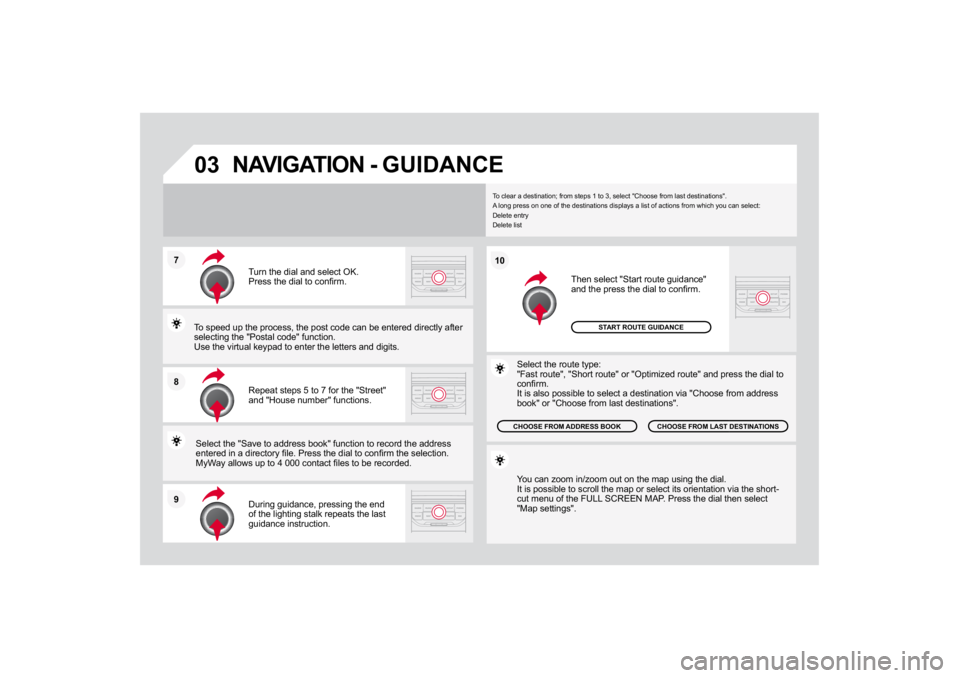 CITROEN DS3 2019  Owners Manual 7��
��
��
  
To clear a destination; from ste
ps 1 to 3, select "Choose from last destinations". 
��$��O�R�Q�J��S�U�H�V�V��R�Q��R�Q�H��R
�I��W�K�H��G�H�V�W�L�Q�D�W�L�R�Q�V��G�L�