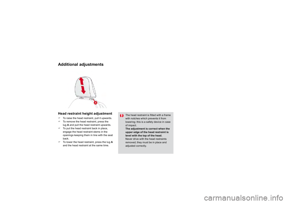 CITROEN DS3 2019 Repair Manual Additional adjustments�+�H�D�G��U�H�V�W�U�D�L�Q�W��K�H�L�J�K�W��D�G�M�X�V�W�P�H�Q�W��)
To ra
ise t
he head restra
int, 
pull it upwar
ds. 
�)
To remove t
he head restra
int, 
press t
he
lug 
A 
 a