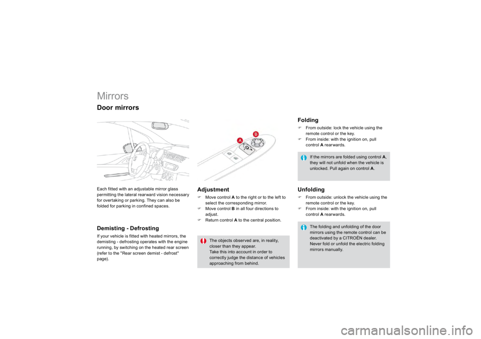 CITROEN DS3 2019 Repair Manual      
Mirrors Each fitted with an ad
justable mirror 
glass
permittin
g the lateral rear ward vision necessar
y 
for overtakin
g or parkin
g. The
y can also be
folded for parking in confined spaces. �