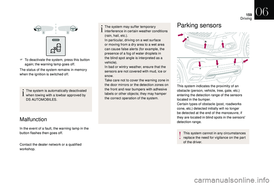CITROEN DS4 2018 Owners Manual 159
F To deactivate the system, press this button again; the warning lamp goes off.
The status of the system remains in memory
when the ignition is switched off.
The system is automatically deactivat CITROEN DS4 2018 Owners Manual 159
F To deactivate the system, press this button again; the warning lamp goes off.
The status of the system remains in memory
when the ignition is switched off.
The system is automatically deactivat