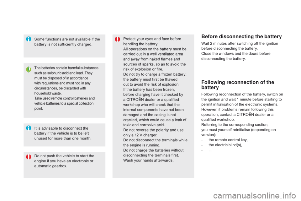 CITROEN DS5 2018 Owners Manual DS5_en_Chap08_info-pratiques_ed01-2015
The batteries contain harmful substances
such as sulphuric acid and lead. They
must be disposed of in accordance
with regulations and must not, in any
circum CITROEN DS5 2018 Owners Manual DS5_en_Chap08_info-pratiques_ed01-2015
The batteries contain harmful substances
such as sulphuric acid and lead. They
must be disposed of in accordance
with regulations and must not, in any
circum