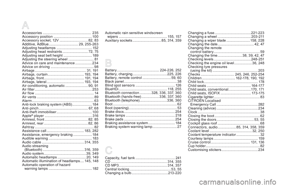 CITROEN DS5 2018  Owners Manual DS5_en_Chap12_index-recherche_ed01-2015
Accessories .................................................  235
Accessory position ....................................... 10
0
Accessory socket, 12V
 
.....