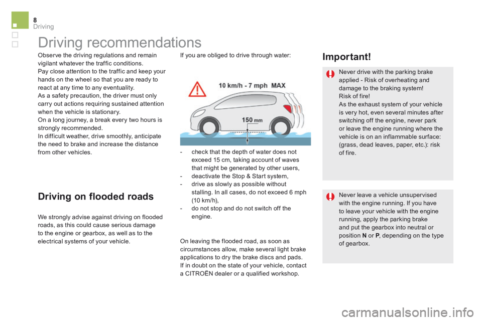 CITROEN DS5 2018  Owners Manual 8Driving
DS5_ Additif_en_Chap04_conduite_ed03-2015
     Driving  recommendations  
  Observe the driving regulations and remain vigilant whatever the traffic conditions.  Pay close attention to the tr