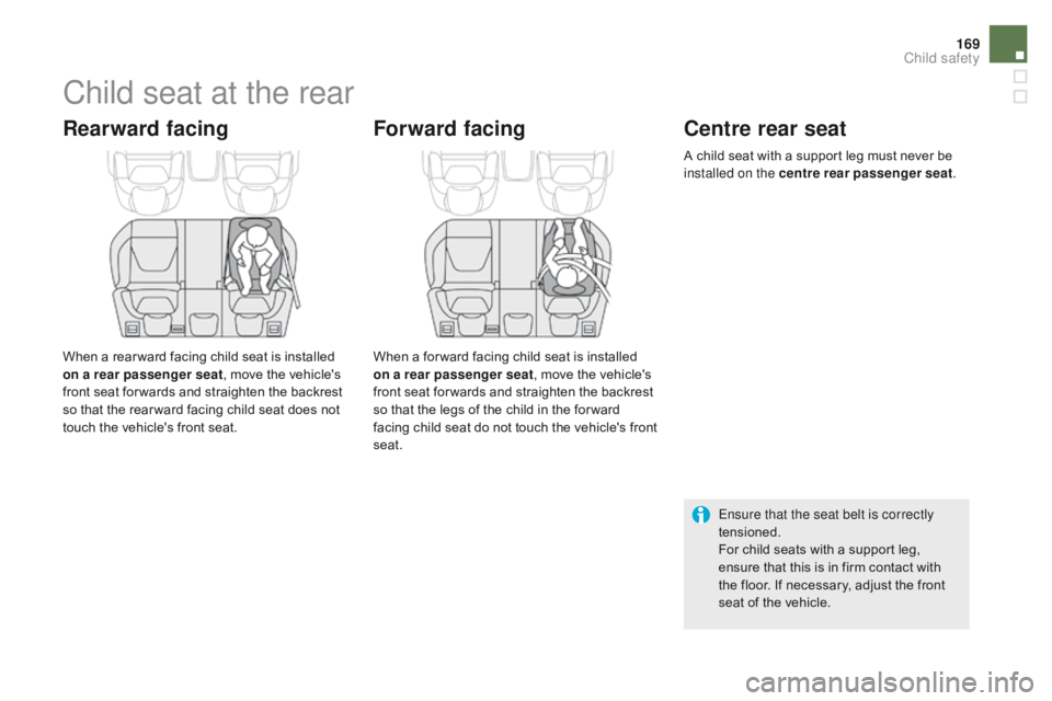 CITROEN DS5 2017 Owners Manual 169
DS5_en_Chap06_securite-enfants_ed01-2015
Child seat at the rear
Rearward facing
When a rear ward facing child seat is installed
on a rear passenger seat, move the vehicle's
front seat for wa CITROEN DS5 2017 Owners Manual 169
DS5_en_Chap06_securite-enfants_ed01-2015
Child seat at the rear
Rearward facing
When a rear ward facing child seat is installed
on a rear passenger seat, move the vehicle's
front seat for wa