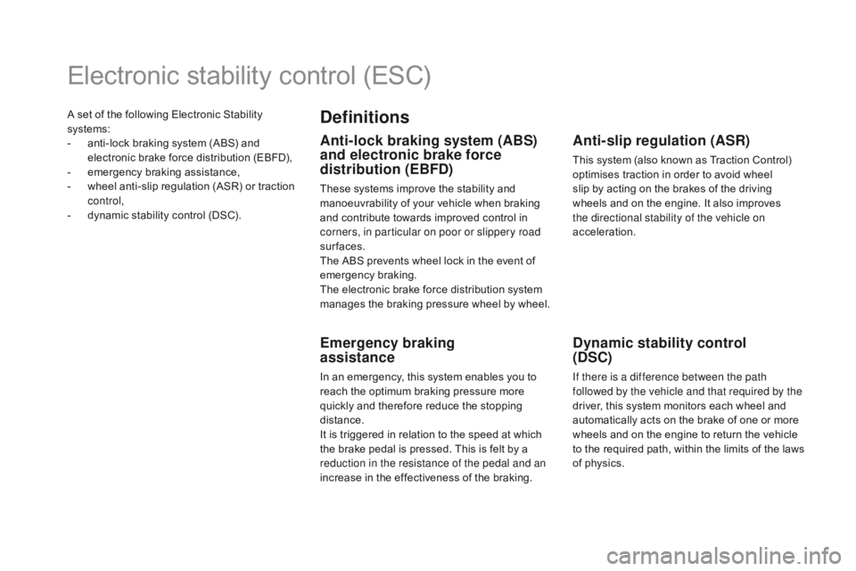 CITROEN DS5 2017 Owners Manual A set of the following Electronic Stability
systems:
-
a
nti-lock braking system (ABS) and
electronic brake force distribution (EBFD),
-
em
ergency braking assistance,
-
w
heel anti-slip regu CITROEN DS5 2017 Owners Manual A set of the following Electronic Stability
systems:
-
a
nti-lock braking system (ABS) and
electronic brake force distribution (EBFD),
-
em
ergency braking assistance,
-
w
heel anti-slip regu