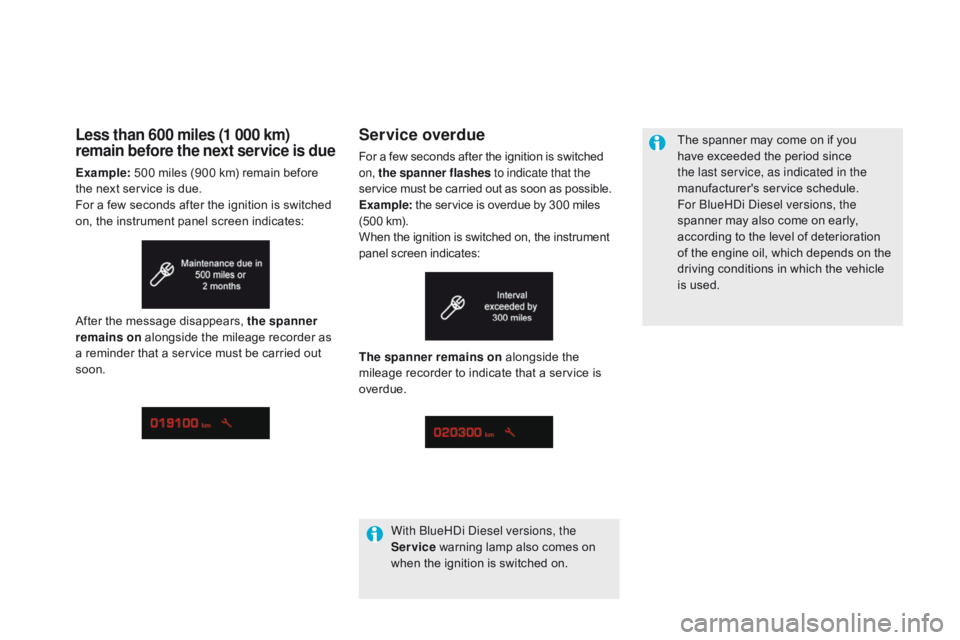 CITROEN DS5 2017 Owners Guide DS5_en_Chap01_controle-de-marche_ed01-2015
Service overdue
For a few seconds after the ignition is switched
on, the spanner flashes to indicate that the
service must be carried out as soon as possi CITROEN DS5 2017 Owners Guide DS5_en_Chap01_controle-de-marche_ed01-2015
Service overdue
For a few seconds after the ignition is switched
on, the spanner flashes to indicate that the
service must be carried out as soon as possi