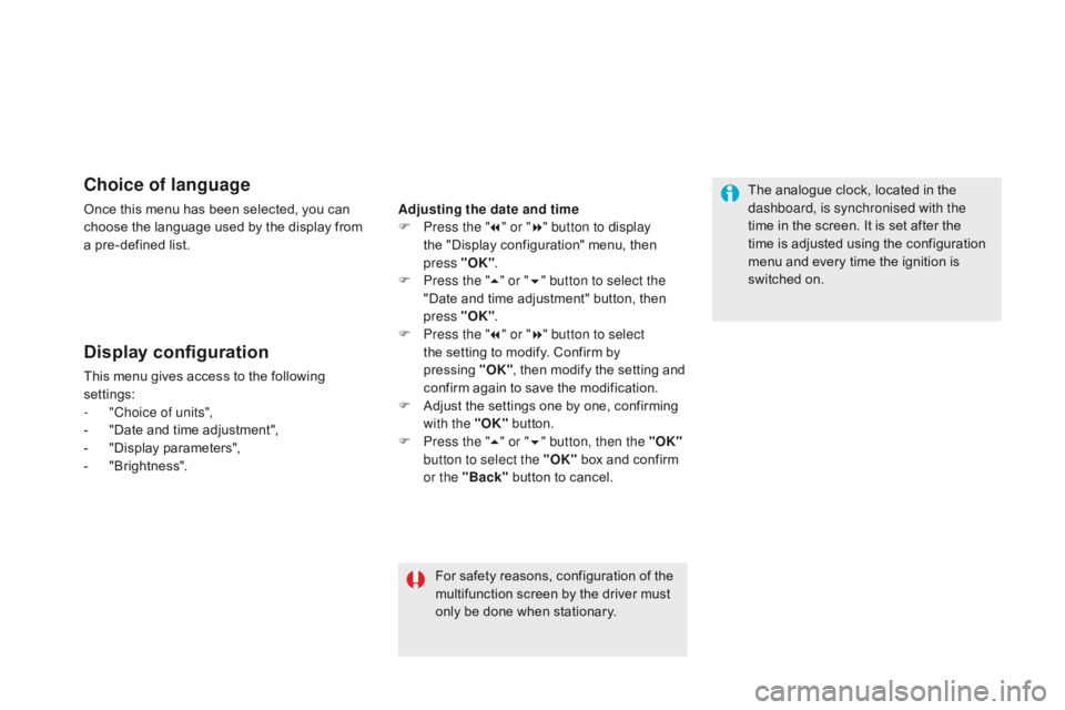 CITROEN DS5 2017 Owners Manual DS5_en_Chap01_controle-de-marche_ed01-2015
choice of language
Once this menu has been selected, you can
choose the language used by the display from
a pre-defined list.
Display configuration
This me CITROEN DS5 2017 Owners Manual DS5_en_Chap01_controle-de-marche_ed01-2015
choice of language
Once this menu has been selected, you can
choose the language used by the display from
a pre-defined list.
Display configuration
This me