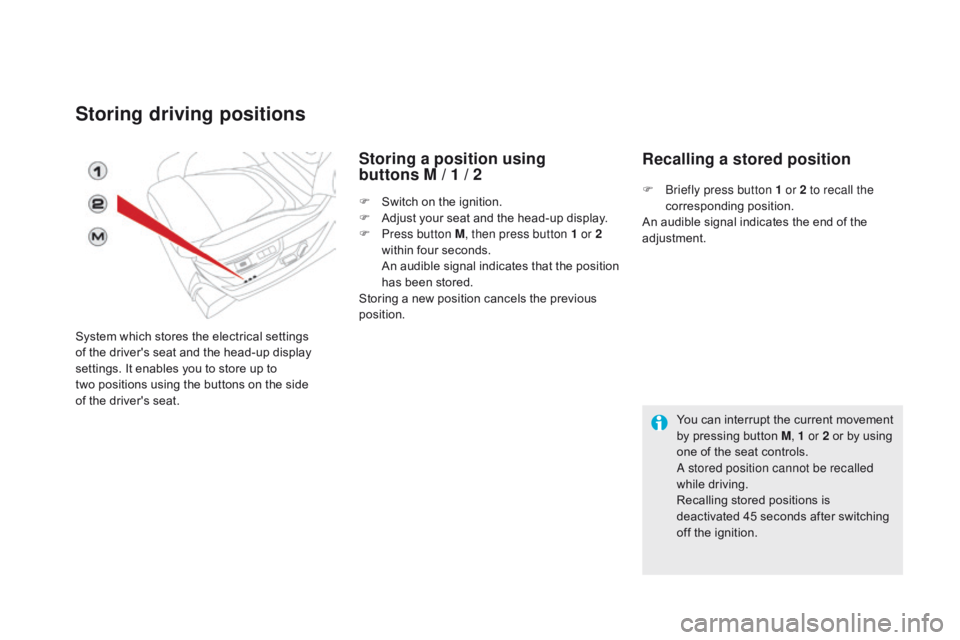 CITROEN DS5 2017 Manual PDF DS5_en_Chap03_confort_ed01-2015
Storing driving positions
System which stores the electrical settings
of the driver's seat and the head-up display
settings. It enables you to store up to
two p CITROEN DS5 2017 Manual PDF DS5_en_Chap03_confort_ed01-2015
Storing driving positions
System which stores the electrical settings
of the driver's seat and the head-up display
settings. It enables you to store up to
two p