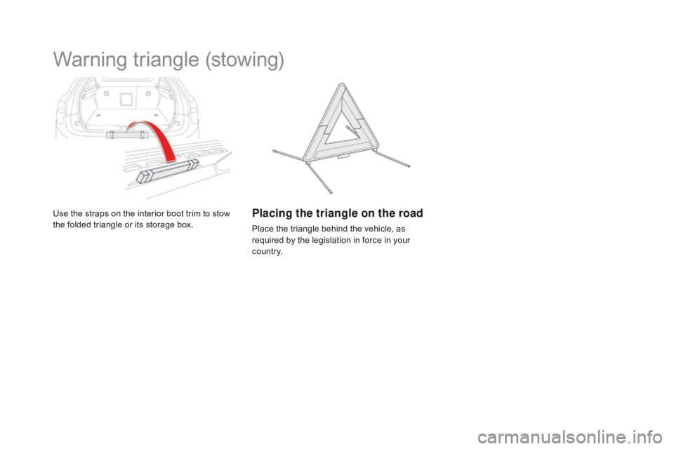 CITROEN DS5 2017 Manual Online DS5_en_Chap03_confort_ed01-2015
Warning triangle (stowing)
Use the straps on the interior boot trim to stow
the folded triangle or its storage box.Placing the triangle on the road
Place the triangle CITROEN DS5 2017 Manual Online DS5_en_Chap03_confort_ed01-2015
Warning triangle (stowing)
Use the straps on the interior boot trim to stow
the folded triangle or its storage box.Placing the triangle on the road
Place the triangle