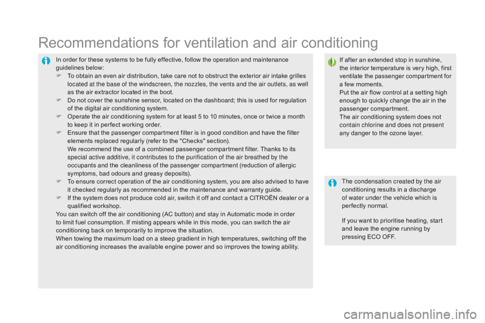 CITROEN DS5 2017 Owners Manual DS5_en_Chap03_confort_ed01-2015
In order for these systems to be fully effective, follow the operation and maintenance
guidelines below:
F
T
o obtain an even air distribution, take care not to obst CITROEN DS5 2017 Owners Manual DS5_en_Chap03_confort_ed01-2015
In order for these systems to be fully effective, follow the operation and maintenance
guidelines below:
F
T
o obtain an even air distribution, take care not to obst