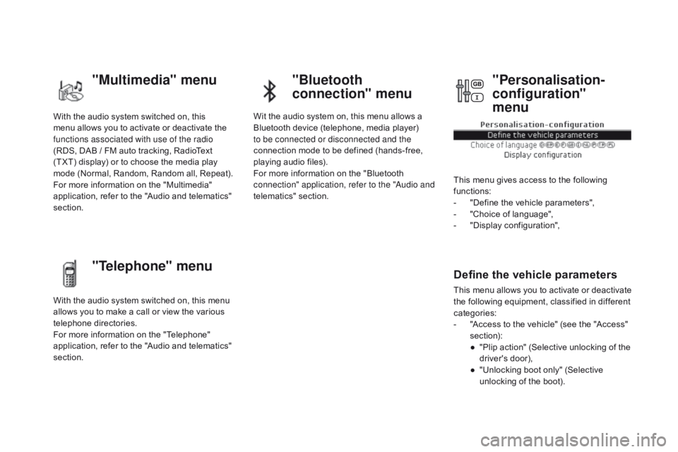 CITROEN DS5 2016 Service Manual DS5_en_Chap01_controle-de-marche_ed01-2015
With the audio system switched on, this
menu allows you to activate or deactivate the
functions associated with use of the radio
(RDS, DAB / FM auto tr CITROEN DS5 2016 Service Manual DS5_en_Chap01_controle-de-marche_ed01-2015
With the audio system switched on, this
menu allows you to activate or deactivate the
functions associated with use of the radio
(RDS, DAB / FM auto tr