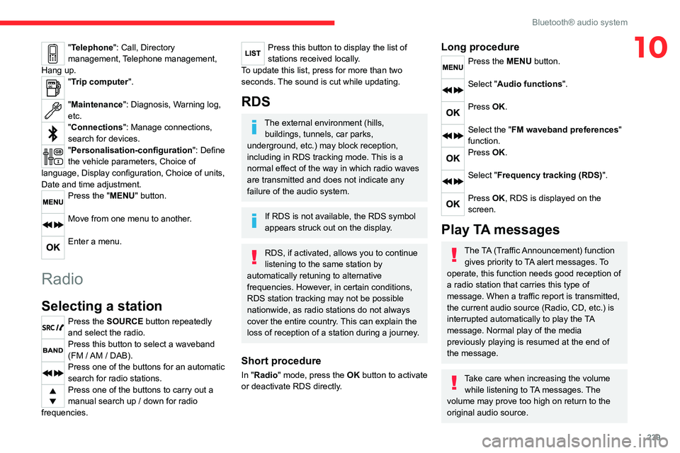 CITROEN JUMPY 2023 Owners Manual 239
Bluetooth® audio system
10"Telephone": Call, Directory
management, Telephone management,
Hang up.
"Trip computer".
"Maintenance": Diagnosis, Warning log,
etc.
"Con CITROEN JUMPY 2023 Owners Manual 239
Bluetooth® audio system
10"Telephone": Call, Directory
management, Telephone management,
Hang up.
"Trip computer".
"Maintenance": Diagnosis, Warning log,
etc.
"Con