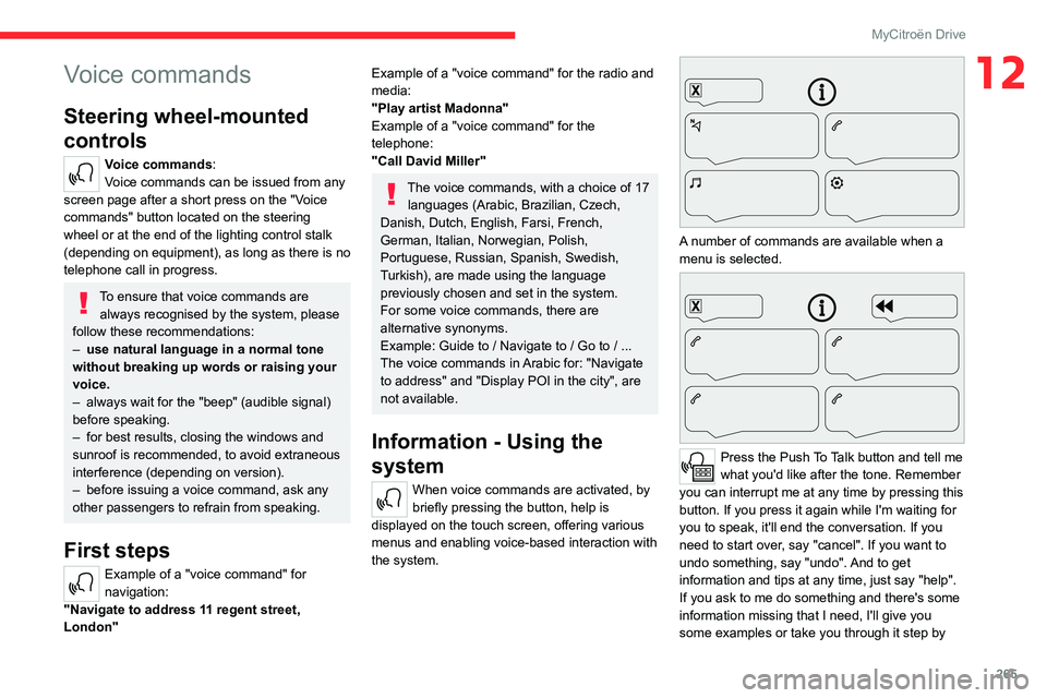 CITROEN JUMPY 2023 Owners Manual 265
MyCitroën Drive
12Voice commands
Steering wheel-mounted
controls
Voice commands:
Voice commands can be issued from any
screen page after a short press on the "Voice
commands" button l CITROEN JUMPY 2023 Owners Manual 265
MyCitroën Drive
12Voice commands
Steering wheel-mounted
controls
Voice commands:
Voice commands can be issued from any
screen page after a short press on the "Voice
commands" button l