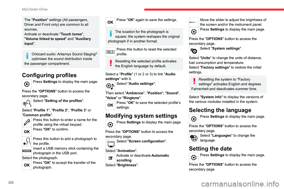 CITROEN JUMPY 2023 Owners Manual 282
MyCitroën Drive
The "Position" settings (All passengers,
Driver and Front only) are common to all
sources.
Activate or deactivate "Touch tones ",
"Volume linked to speed CITROEN JUMPY 2023 Owners Manual 282
MyCitroën Drive
The "Position" settings (All passengers,
Driver and Front only) are common to all
sources.
Activate or deactivate "Touch tones ",
"Volume linked to speed