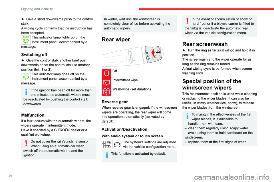 CITROEN JUMPY 2023  Owners Manual 94
Lighting and visibility
► Give a short downwards push to the control 
stalk.
A
 wiping cycle confirms that the instruction has 
been accepted.
This indicator lamp lights up on the  instrument pan