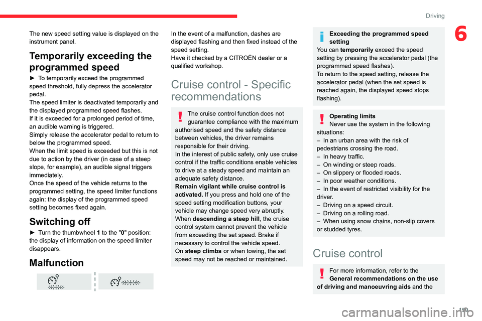 CITROEN JUMPY 2022 Owners Manual 159
Driving
6The new speed setting value is displayed on the
instrument panel.
Temporarily exceeding the
programmed speed
► To temporarily exceed the programmed
speed threshold, fully depress the CITROEN JUMPY 2022 Owners Manual 159
Driving
6The new speed setting value is displayed on the
instrument panel.
Temporarily exceeding the
programmed speed
► To temporarily exceed the programmed
speed threshold, fully depress the
