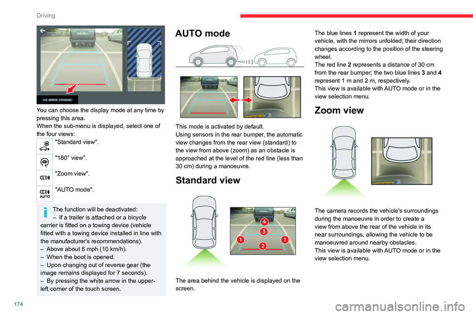 CITROEN JUMPY 2022 Owners Manual 174
Driving
You can choose the display mode at any time by
pressing this area.
When the sub-menu is displayed, select one of
the four views:
"Standard view".
"180° view".
"Z CITROEN JUMPY 2022 Owners Manual 174
Driving
You can choose the display mode at any time by
pressing this area.
When the sub-menu is displayed, select one of
the four views:
"Standard view".
"180° view".
"Z