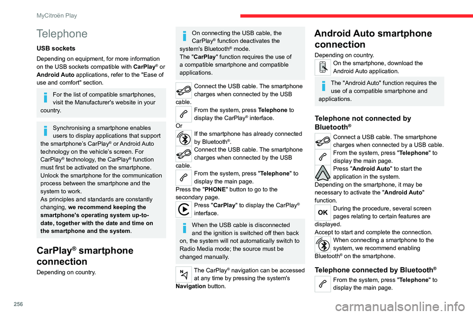 CITROEN JUMPY 2022 Owners Manual 256
MyCitroën Play
Telephone
USB sockets
Depending on equipment, for more information
on the USB sockets compatible with CarPlay® or
Android Auto applications, refer to the "Ease of
use and c CITROEN JUMPY 2022 Owners Manual 256
MyCitroën Play
Telephone
USB sockets
Depending on equipment, for more information
on the USB sockets compatible with CarPlay® or
Android Auto applications, refer to the "Ease of
use and c