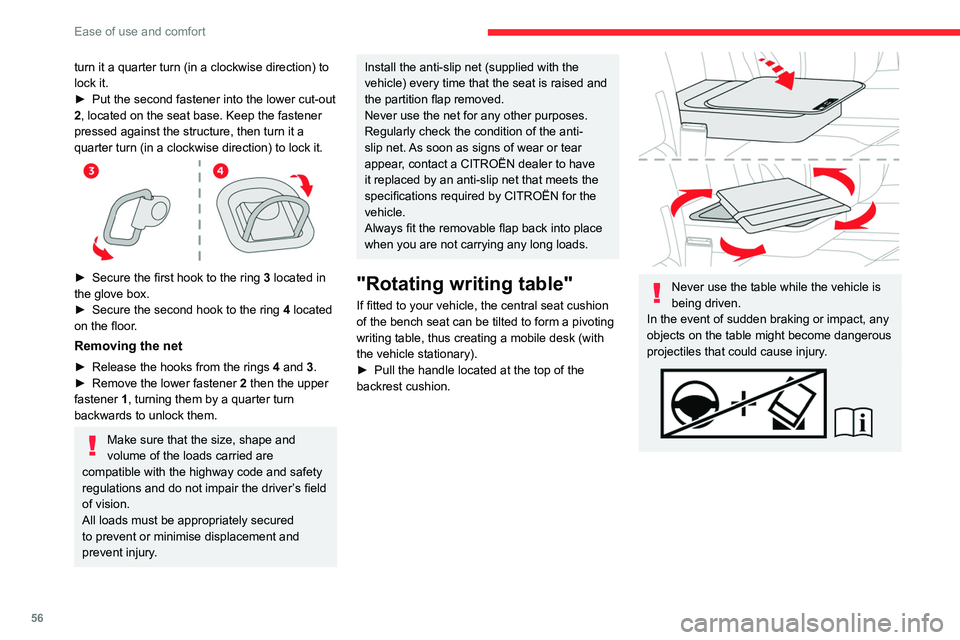 CITROEN JUMPY 2021  Owners Manual 56
Ease of use and comfort
turn it a quarter turn (in a clockwise direction) to 
lock it.
► 
Put the second fastener into the lower cut-out 
2

, located on the seat base. Keep the fastener 
pressed