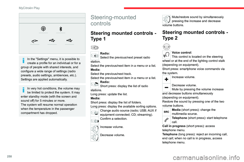 CITROEN JUMPY 2020 Owners Manual 250
MyCitroën Play
In the "Settings" menu, it is possible to
create a profile for an individual or for a
group of people with shared interests, and
configure a wide range of settings (ra CITROEN JUMPY 2020 Owners Manual 250
MyCitroën Play
In the "Settings" menu, it is possible to
create a profile for an individual or for a
group of people with shared interests, and
configure a wide range of settings (ra