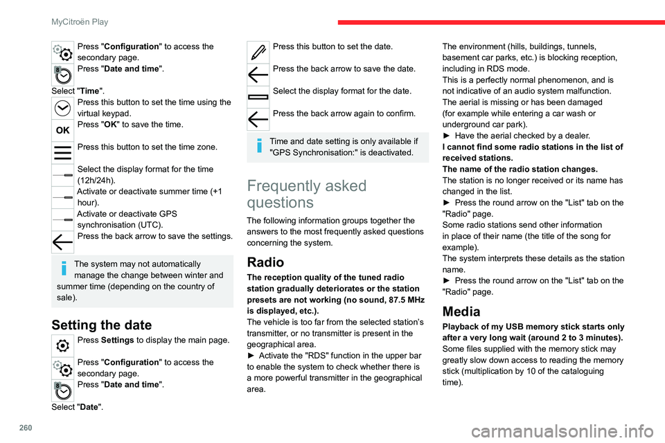 CITROEN JUMPY 2020 Owners Manual 260
MyCitroën Play
Press "Configuration" to access the
secondary page.
Press "Date and time".
Select "Time".
Press this button to set the time using the
virtual keypad.
Pre CITROEN JUMPY 2020 Owners Manual 260
MyCitroën Play
Press "Configuration" to access the
secondary page.
Press "Date and time".
Select "Time".
Press this button to set the time using the
virtual keypad.
Pre