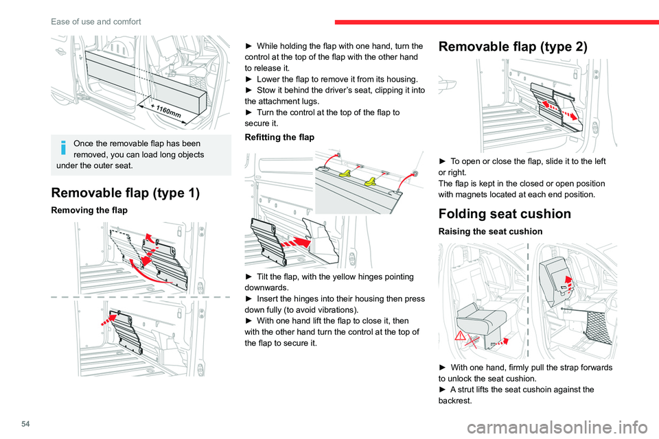 CITROEN JUMPY 2019 Workshop Manual 54
Ease of use and comfort
Once the removable flap has been
removed, you can load long objects
under the outer seat.
Removable flap (type 1)
Removing the flap
► While holding the flap with on CITROEN JUMPY 2019 Workshop Manual 54
Ease of use and comfort
Once the removable flap has been
removed, you can load long objects
under the outer seat.
Removable flap (type 1)
Removing the flap
► While holding the flap with on