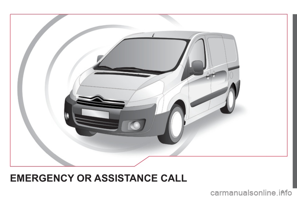 CITROEN JUMPY 2015 Owners Manual 9.1
EMERGENCY OR ASSISTANCE CALL CITROEN JUMPY 2015 Owners Manual 9.1
EMERGENCY OR ASSISTANCE CALL