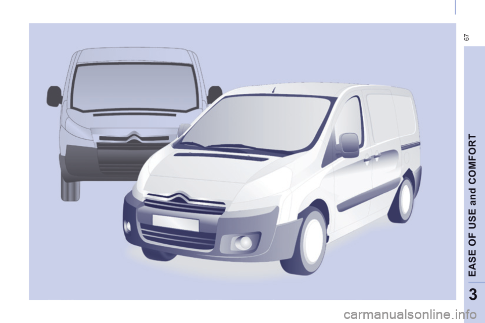 CITROEN JUMPY 2009 Repair Manual 67
EASE OF USE
and
COMFORT
3 CITROEN JUMPY 2009 Repair Manual 67
EASE OF USE
and
COMFORT
3