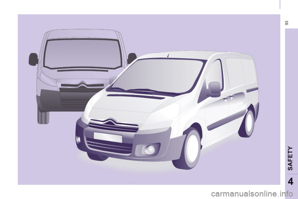 CITROEN JUMPY 2007 Owners Manual 93
SAFETY
4 CITROEN JUMPY 2007 Owners Manual 93
SAFETY
4