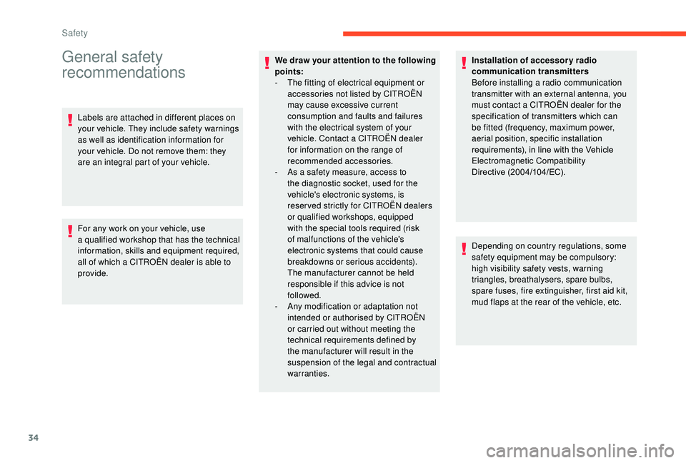 CITROEN E-MEHARI 2023 Owners Guide 34
General safety 
recommendations
Labels are attached in different places on 
your vehicle. They include safety warnings 
as well as identification information for 
your vehicle. Do not remove them: 