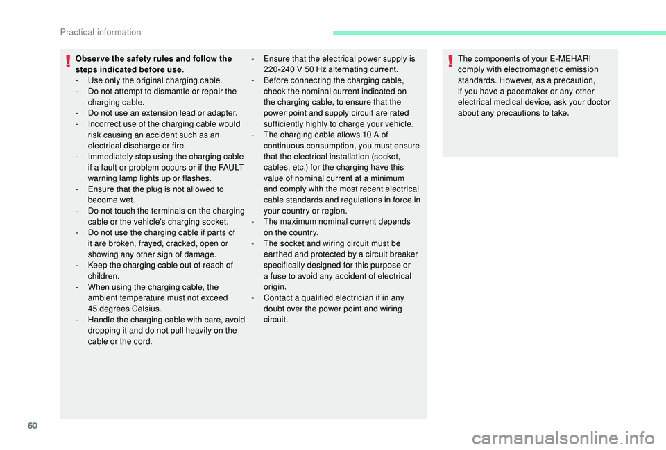 CITROEN E-MEHARI 2022 Repair Manual 60
Obser ve the safety rules and follow the
steps indicated before use.
-
Us
e only the original charging cable.
-
D
o not attempt to dismantle or repair the
charging cable.
-
D
o not use an CITROEN E-MEHARI 2022 Repair Manual 60
Obser ve the safety rules and follow the
steps indicated before use.
-
Us
e only the original charging cable.
-
D
o not attempt to dismantle or repair the
charging cable.
-
D
o not use an