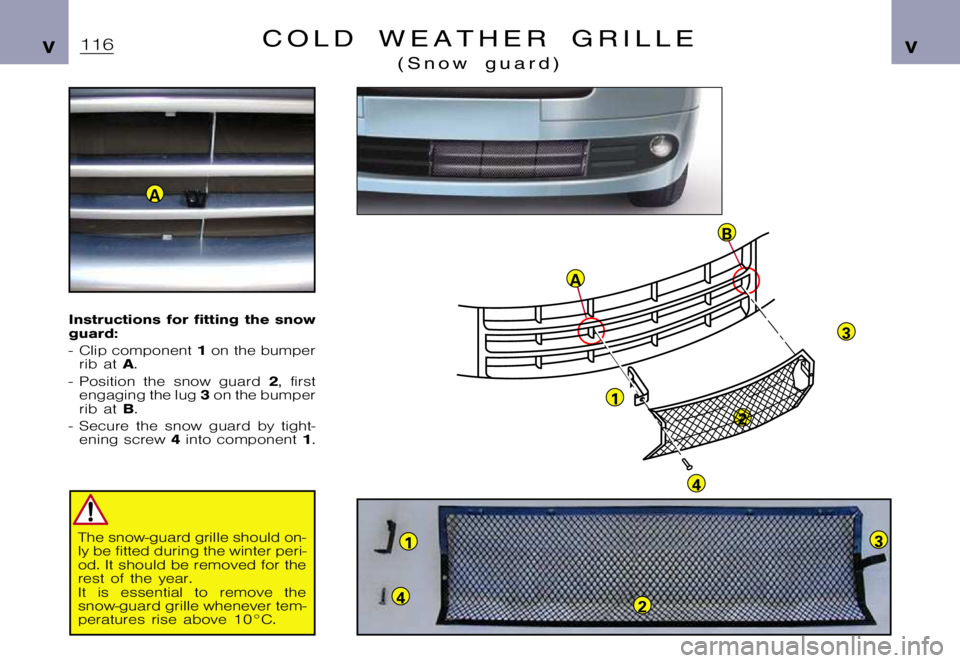 CITROEN XSARA PICASSO 2010  Owners Manual ฀
A
B
2
3
4
1
A
2
3
4
1
�V�V�C �O �L �D �W �E �A �T �H �E �R �G �R �I �L �L �E
�( �S �n �o �w �g �u �a �r �d �)
�I�n�s�t�r�u�c�t�i�o�n�s �f�o�r �f�i�t�t�i�n�g �t�h�e �s�n�o�w 
�g�u�a�r�d�: 
�- �C�l�