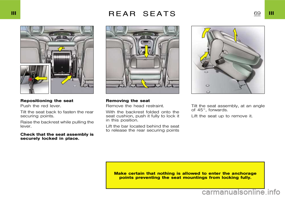 CITROEN XSARA PICASSO 2010 Repair Manual �I�I�I�I�I�I�R �E �A �R �S �E �A �T �S
�R�e�p�o�s�i�t�i�o�n�i�n�g �t�h�e �s�e�a�t 
�P�u�s�h �t�h�e �r�e�d �l�e�v�e�r�. 
�T�i�l�t �t�h�e �s�e�a�t �b�a�c�k �t�o �f�a�s�t�e�n �t�h�e �r�e�a�r 
�s�e�c�u�r�